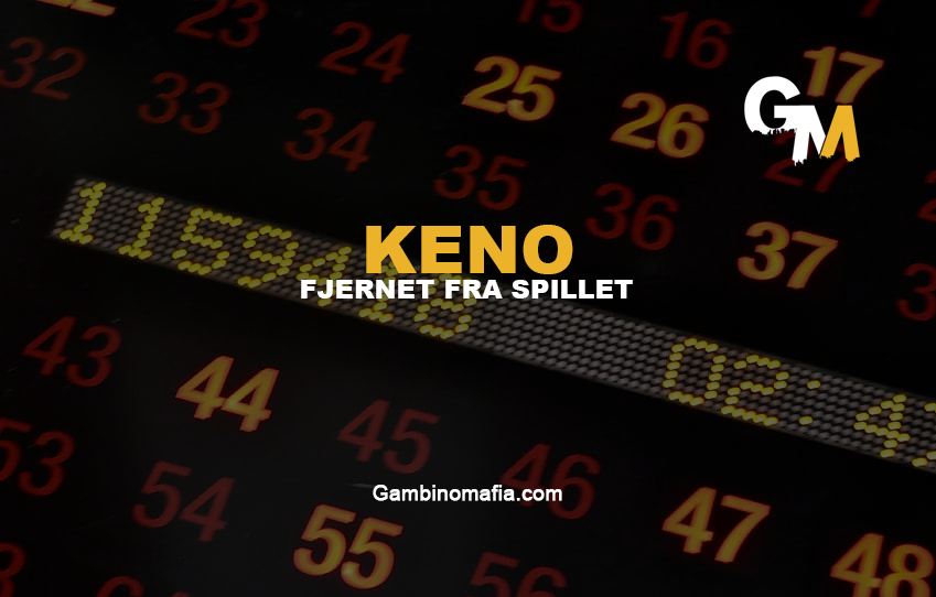 Keno er Fjernet!